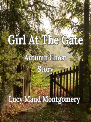 cover image of Girl At the Gate, Autumn Ghost Story